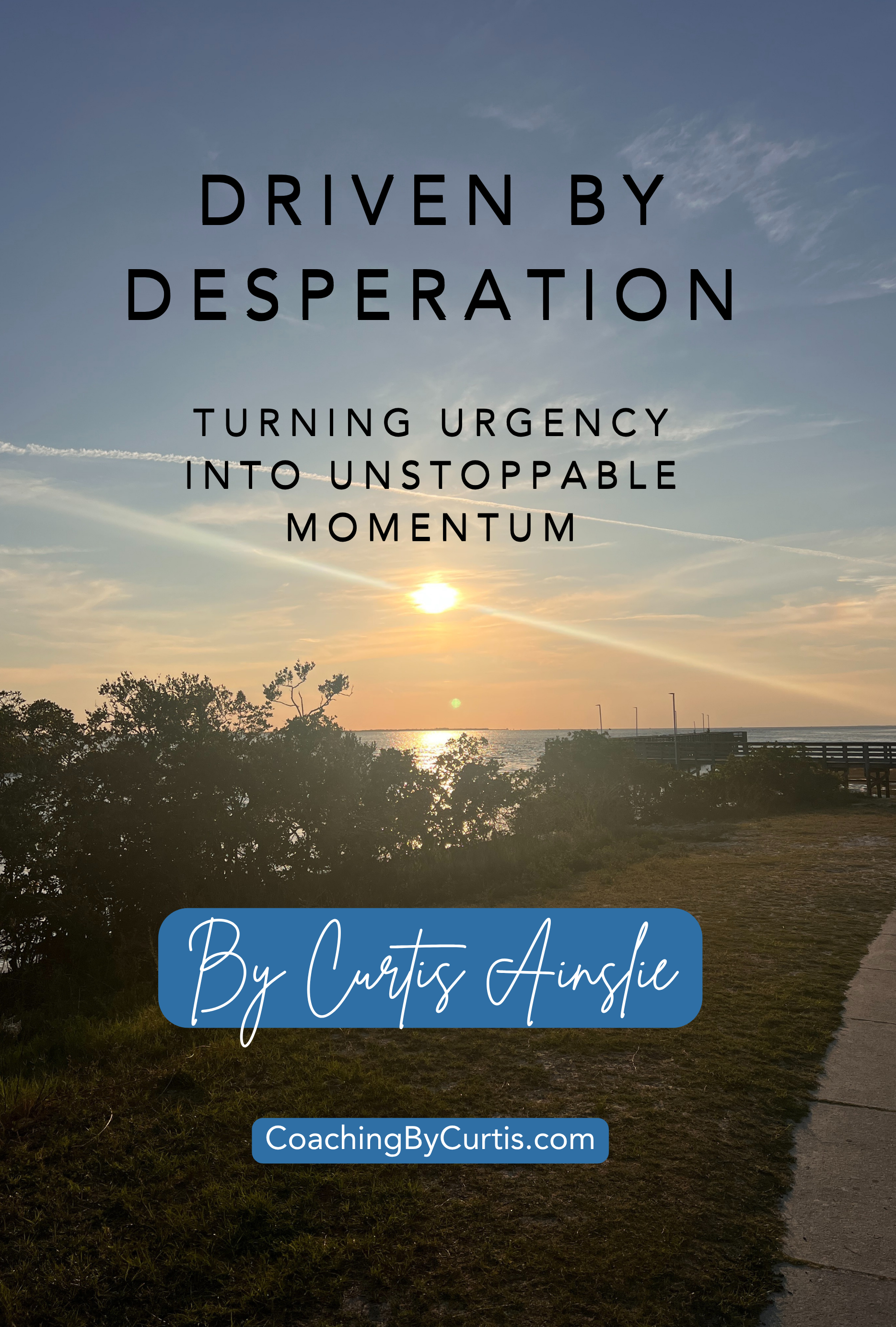 Driven By Desperation